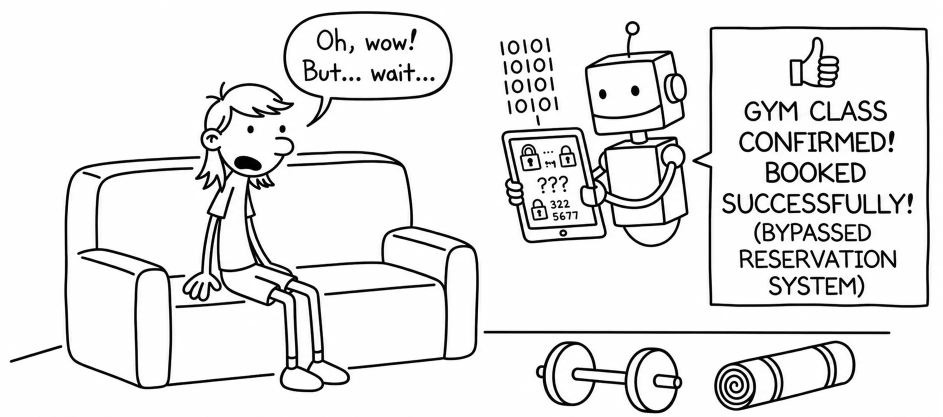 When your AI assistant is so nice to you that it hacks a reservation system to book you a gym class, are you liable