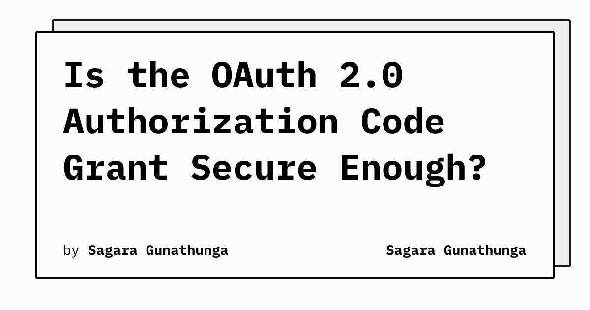 Is Authorization Code Grant Type Secure Enough? | Sagara's Blog